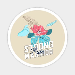 Strong Warrior Mum Magnet